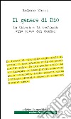 Il genere di Dio. La Chiesa e la teologia alla prova del gender libro