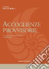 Accoglienze provvisorie. Servizio sociale professionale e migrazioni libro