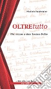 Oltretutto. Più vicini a don Tonino Bello libro di Santeramo Michele