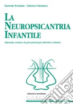 La neuropsicantria infantile. Manuale cantato di psicopatologia dell'età evolutiva. Con CD-Audio libro