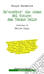 Un'redità che viene dal futuro: don Tonino Bello libro