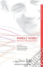 Parole nobili. Dizionario della nonviolenza libro