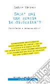 Sarà mai una grazia la diversità? Sacerdozio e omosessualità libro