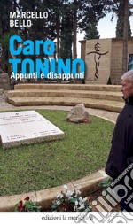 Caro Tonino. Appunti e disappunti libro