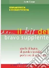 Il kit del bravo supplente. Giochi di logica, parole e socialità per le ore di supplenza libro