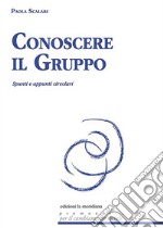 Conoscere il gruppo. Spunti e appunti circolari libro