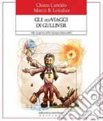 Gli ecoviaggi di Gulliver. Alla scoperta delle energie rinnovabili libro