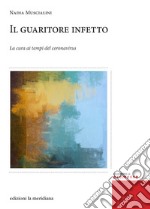 Il guaritore infetto. La cura ai tempi del coronavirus