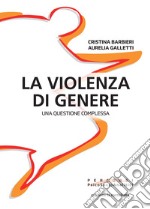 La violenza di genere. Una questione complessa