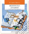 Ogni favola un gioco. 16 laboratori per narrare, giocare, sperimentare libro di Paesani Giovanna