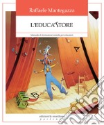 L'educattore. Manuale di formazione teatrale per educatori libro