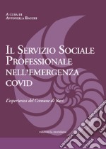 Il Servizio Sociale professionale nell'emergenza covid. L'esperienza del Comune di Bari libro