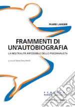 Frammenti di un'autobiografia. La neutralità impossibile dello psicoanalista