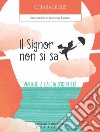 Il Signor non si sa. Viaggio a caccia di identità libro di Liuzzi Chiara