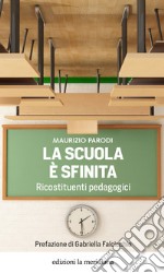 La scuola è sfinita. Ricostituenti pedagogici libro