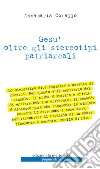 Gesù oltre gli stereotipi patriarcali libro di Corallo Annamaria