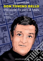 Don Tonino Bello. Una storia che parla di futuro