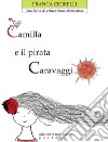 Camilla e il pirata Caravaggio. Una fiaba di educazione alimentare libro