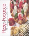 Pizze & focacce. 200 ricette gustose, semplici e veloci libro