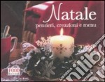 Natale. Pensieri, creazioni e menu. Ediz. illustrata libro