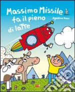 Massimo Missile fa il pieno di latte libro