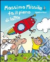 Massimo Missile fa il pieno di latte libro