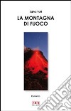 La montagna di fuoco libro di Foti Salvo