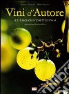 Vini d'autore. Ediz. illustrata libro