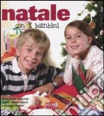 Natale con i bambini. Ediz. illustrata libro