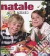 Natale con i bambini. Ediz. illustrata libro