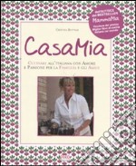 Casa mia. Cucinare all'italiana con amore e passione per la famiglia e gli amici libro