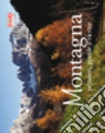 Montagna. Pensieri, parole e ricette. Ediz. illustrata libro