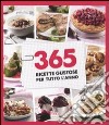 365 ricette gustose per tutto l'anno libro