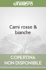 Carni rosse & bianche libro