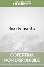 Riso & risotto libro