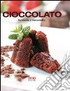 Cioccolato. Fondente e biancolatte libro