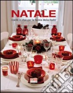 Natale. Ricette e idee per la tavola delle feste libro