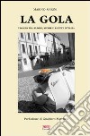 La gola. Viaggio tra sapori, storie e ricette d'Italia libro