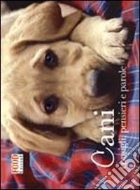 Cani. Consigli; pensieri e parole