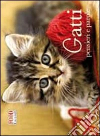 Gatti. Pensieri e parole