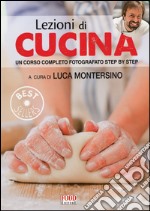 Lezioni di cucina. Un corso completo fotografato step by step. Ediz. illustrata libro