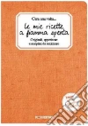 C'era una volta... Le mie ricette a fiamma spenta libro