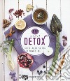 Detox. Ricette facili per fare il pieno di salute libro