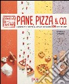 Pane, pizza & co. Ingredienti e ricette illustrate con oltre 500 step by step libro di Venezia Rossella