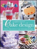 Le migliori ricette di Cake design. Torte, biscotti e cake pops irresistibili libro