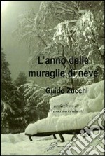 L'anno delle muraglie di neve libro