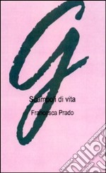 Scampoli di vita libro