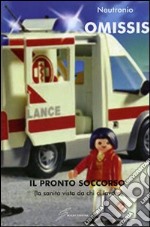 Il pronto soccorso (la sanità vista da chi ci lavora) libro