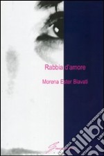 Rabbia d'amore libro