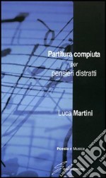 Partitura compiuta per pensieri distratti libro